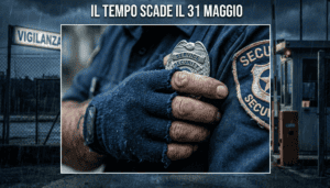 Vigilanza 2026: Professionisti o Schiavi Moderni? Il Conto alla Rovescia del 31 Maggio